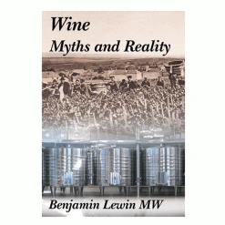 True Fabrications Wine Myths And Reality Book