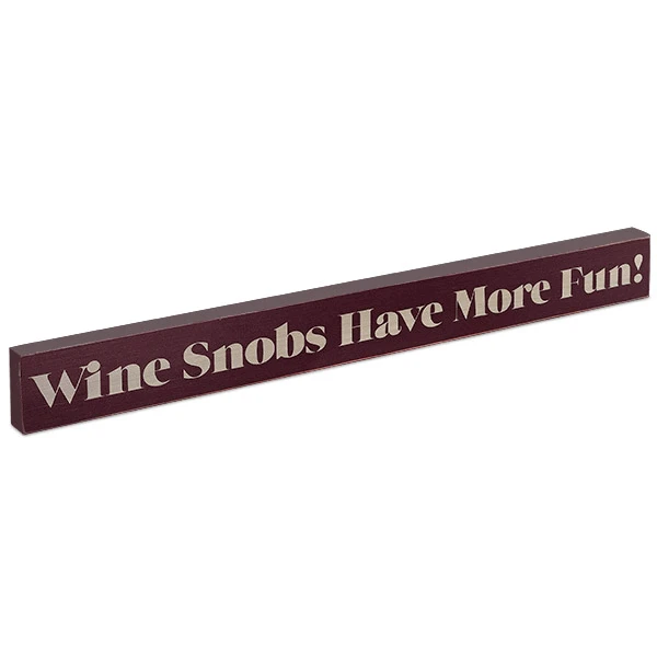 Epic Products Wine Snobs Have More Fun Wood Block Sign- Large 1 Epic Products Wine Snobs Have More Fun Wood Block Sign- Large