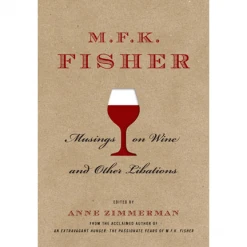 Sterling Publishing M.F.K. Fisher: Musings On Wine And Other Libations Wine Education